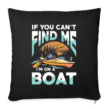 If you don't find me, I'm at the - Sofa pillowcase 17,3'' x 17,3'' (45 x 45 cm) - black - Front