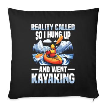 Reality Called So I Hung Up And Went Kayaking - Sofa pillowcase 17,3'' x 17,3'' (45 x 45 cm) - black - Front