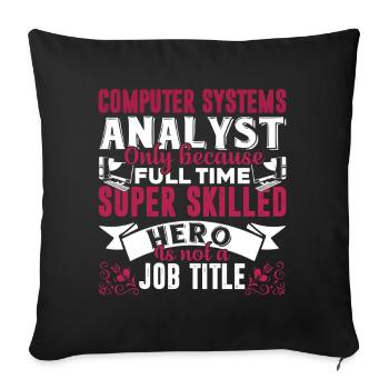 Computer Systems Analyst Job Title - Sofa pillowcase 17,3'' x 17,3'' (45 x 45 cm) - black - Front