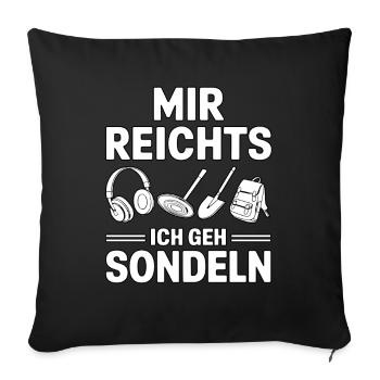 Mir Reichts Ich Geh Sondeln Metalldetektor - Sofakissenbezug 45 x 45 cm - Schwarz - Vorne