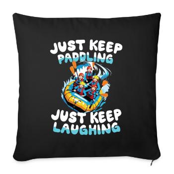 Continuez à pagayer, continuez à rire : - Housse de coussin décorative 45 x 45 cm - noir - Devant
