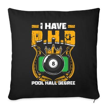 Billiards I Have P.H.D Pool Hall Degree - Sofa pillowcase 17,3'' x 17,3'' (45 x 45 cm) - black - Front