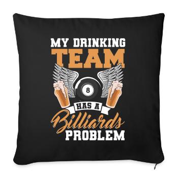 Mein Trinkteam Hat Ein Billard Problem - Sofakissenbezug 45 x 45 cm - Schwarz - Vorne