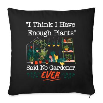 Plant Lover Gardening I Think I - Sofakissenbezug 45 x 45 cm - Schwarz - Vorne