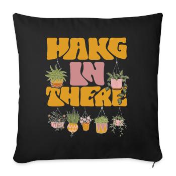 Plant Lover Gardening Hang In - Sofa pillowcase 17,3'' x 17,3'' (45 x 45 cm) - black - Front
