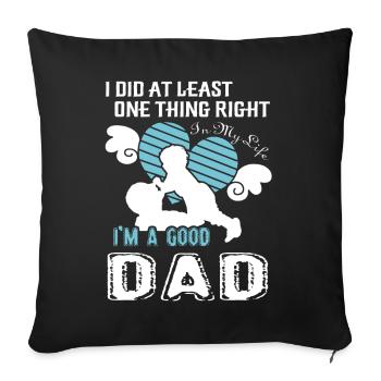 Father's Day I am A Good Dad - Sofa pillowcase 17,3'' x 17,3'' (45 x 45 cm) - black - Front