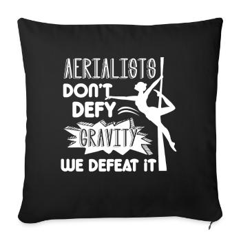 Aerialist Don't Defy Gravity We Defeat It - Sofa pillowcase 17,3'' x 17,3'' (45 x 45 cm) - black - Front
