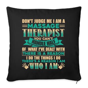 Massage Therapist I Am A Massage Therapist - Sofa pillowcase 17,3'' x 17,3'' (45 x 45 cm) - black - Front