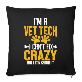 I Can't Fix Crazy Funny Veterinary Pet Care Vet - Sofa pillowcase 17,3'' x 17,3'' (45 x 45 cm) - black - Front
