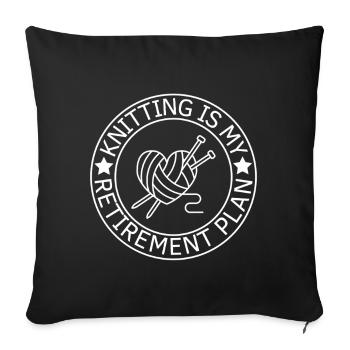Rentner Stricken ist mein Ruhestandsplan - Sofakissenbezug 45 x 45 cm - Schwarz - Vorne