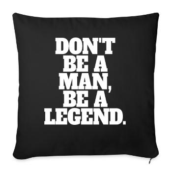 Ne soyez pas un homme Soyez une légende Légende de la fête des pères - Housse de coussin décorative 45 x 45 cm - noir - Devant