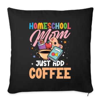 Homeschool Mom Easy to Add Coffee - Sofa pillowcase 17,3'' x 17,3'' (45 x 45 cm) - black - Front