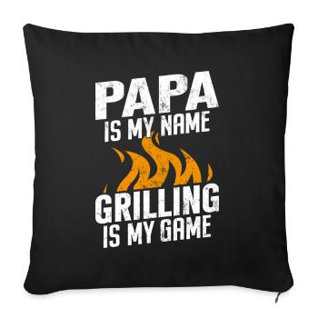 Papa Is My Name Grilling Is My Game Funny Dad BBQ - Sofa pillowcase 17,3'' x 17,3'' (45 x 45 cm) - black - Front