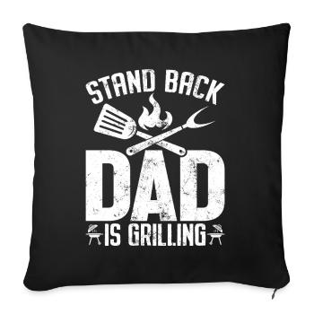 Stand Back Papa grillt Fleisch Räuchern Grillen - Sofakissenbezug 45 x 45 cm - Schwarz - Vorne
