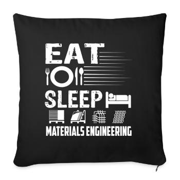 Materials Engineer Eat Sleep Materials Engineering - Sofa pillowcase 17,3'' x 17,3'' (45 x 45 cm) - black - Front