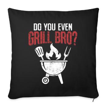 Do You Even Grill Bro Funny BBQ Grilling Barbecue - Sofa pillowcase 17,3'' x 17,3'' (45 x 45 cm) - black - Front