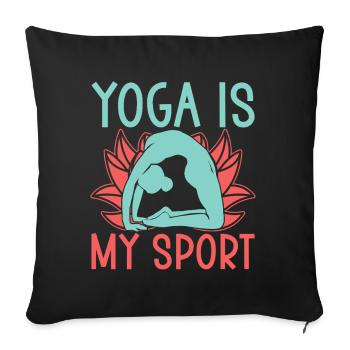 Yoga Is My Sport Funny Yoga - Sofa pillowcase 17,3'' x 17,3'' (45 x 45 cm) - black - Front