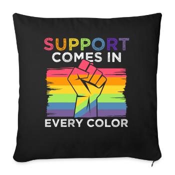 Support Comes In Every Color Inspiring LGBTQ Pride - Sofa pillowcase 17,3'' x 17,3'' (45 x 45 cm) - black - Front