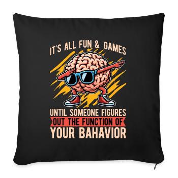 Behavioral Therapist It's All Fun & Psychology - Sofa pillowcase 17,3'' x 17,3'' (45 x 45 cm) - black - Front