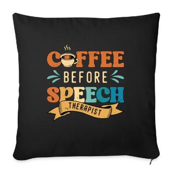 Speech Therapy Coffee Physiotherapist Coffee Lover - Sofa pillowcase 17,3'' x 17,3'' (45 x 45 cm) - black - Front