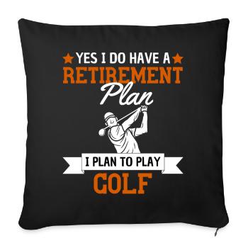 My retirement plan is to play golf - Sofa pillowcase 17,3'' x 17,3'' (45 x 45 cm) - black - Front