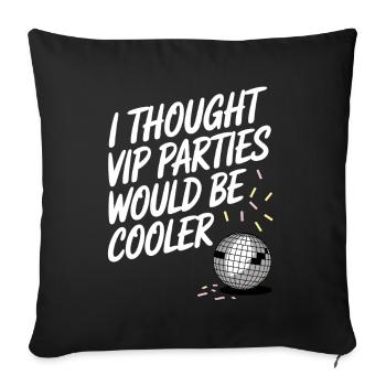 Je pensais que les soirées VIP seraient plus cool Ironie VIP - Housse de coussin décorative 45 x 45 cm - noir - Devant