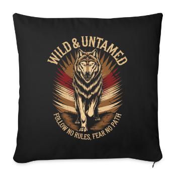 Wild & Untamed - Wilder Wolf, keine Regeln, keine Angst - Sofakissenbezug 45 x 45 cm - Schwarz - Vorne