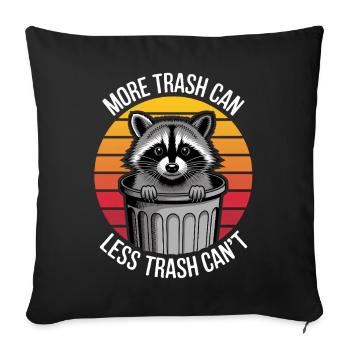 Raccoon Saying Trash Funny Raccoon Gift - Sofa pillowcase 17,3'' x 17,3'' (45 x 45 cm) - black - Front