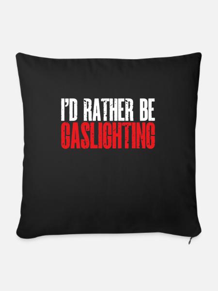 Gaslighting Gaslighter - Sofakissenbezug 45 x 45 cm - Schwarz