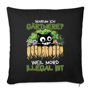 Gärtnern statt Mord – Schwarzer Humor mit Katze - Sofakissenbezug 45 x 45 cm - Schwarz - Vorne