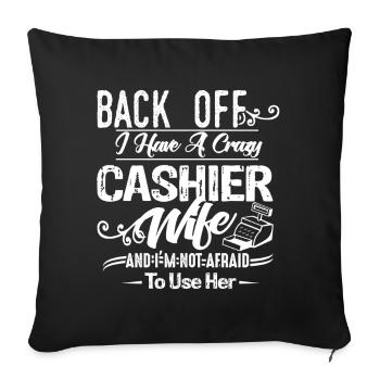 Cashier I Have A Crazy Cashier's Wife - Sofa pillowcase 17,3'' x 17,3'' (45 x 45 cm) - black - Front