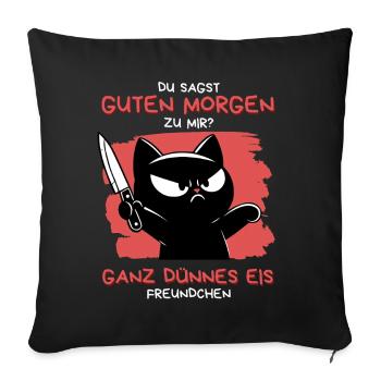 Guten Morgen – Ganz dünnes Eis Design - Sofakissenbezug 45 x 45 cm - Schwarz - Vorne