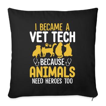 Animals Need Heroes Too Funny Vet Tech Animal - Sofa pillowcase 17,3'' x 17,3'' (45 x 45 cm) - black - Front