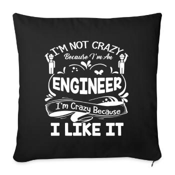 Engineer I am Crazy Because I Like It - Sofa pillowcase 17,3'' x 17,3'' (45 x 45 cm) - black - Front