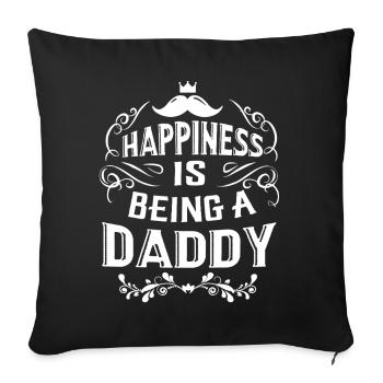 Father's Day Happiness Is Being A Daddy - Sofa pillowcase 17,3'' x 17,3'' (45 x 45 cm) - black - Front