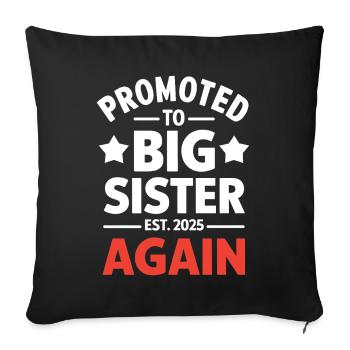 Promoted to Big Sister 2025 Again Funny Sister - Sofa pillowcase 17,3'' x 17,3'' (45 x 45 cm) - black - Front