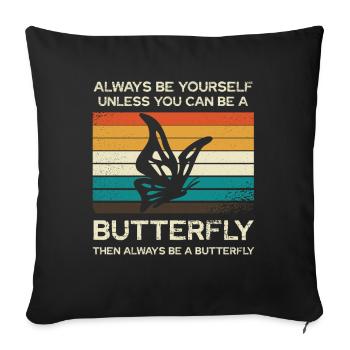 Always Be Yourself Butterfly - Sofa pillowcase 17,3'' x 17,3'' (45 x 45 cm) - black - Front