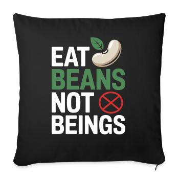 Manger des haricots Pas des êtres Animaux Haricots Végétarien Végétalien - Housse de coussin décorative 45 x 45 cm - noir - Devant