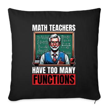 Mathematician Math Teachers Have Too Mathematical - Sofa pillowcase 17,3'' x 17,3'' (45 x 45 cm) - black - Front