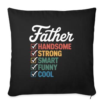 Father: attractive, strong, smart, funny, cool – - Sofa pillowcase 17,3'' x 17,3'' (45 x 45 cm) - black - Front