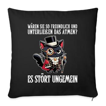 Her breathing is disturbing – Cynical cat in a noble look - Sofa pillowcase 17,3'' x 17,3'' (45 x 45 cm) - black - Front