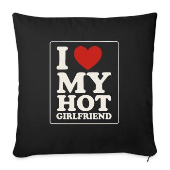I Love My Hot Girlfriend - Sofa pillowcase 17,3'' x 17,3'' (45 x 45 cm) - black - Front