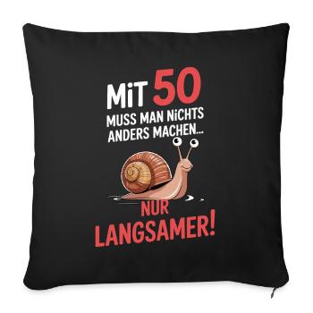 At 50, everything slows down a bit - Sofa pillowcase 17,3'' x 17,3'' (45 x 45 cm) - black - Front
