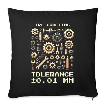Crafting IRL Toleranz 0.01mm Feinmechanik Nerd - Sofakissenbezug 45 x 45 cm - Schwarz - Vorne