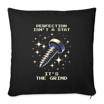 Perfection Grind Precision Precision Mechanics Patience RPG - Sofa pillowcase 17,3'' x 17,3'' (45 x 45 cm) - black - Front