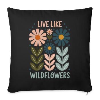 Live Like Wildflowers – Free, Wild & Beautiful - Sofa pillowcase 17,3'' x 17,3'' (45 x 45 cm) - black - Front