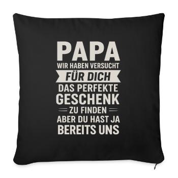 Daddy has already us. - Sofa pillowcase 17,3'' x 17,3'' (45 x 45 cm) - black - Front