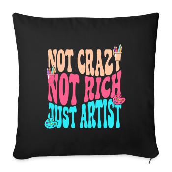 Artist Painter Graphic Not Crazy Rich Just Artist - Sofa pillowcase 17,3'' x 17,3'' (45 x 45 cm) - black - Front