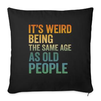 Same Age as Old People – Funny Retro Saying - Sofa pillowcase 17,3'' x 17,3'' (45 x 45 cm) - black - Front