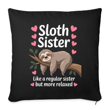 Sloth Saying, Sloths, Funny, Sloth Gift - Sofa pillowcase 17,3'' x 17,3'' (45 x 45 cm) - black - Front